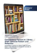 Contributory Factors to Library Staff Turnover Pattern and Retention