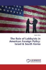 The Role of Lobbyists in American Foreign Policy: Israel & South Korea
