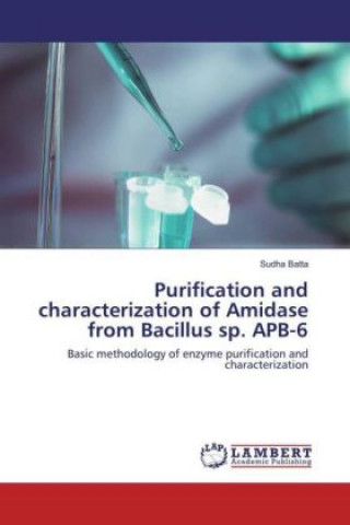 Purification and characterization of Amidase from Bacillus sp. APB-6