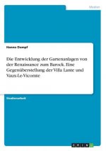 Entwicklung der Gartenanlagen von der Renaissance zum Barock. Eine Gegenuberstellung der Villa Lante und Vaux-Le-Vicomte