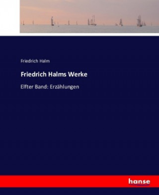 Friedrich Halms Werke