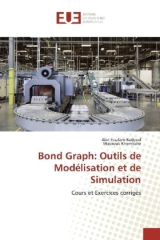 Bond Graph: Outils de Modélisation et de Simulation