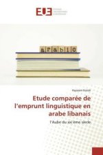Etude comparée de l'emprunt linguistique en arabe libanais