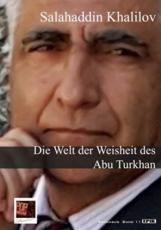 Die Welt der Weisheit des Abu Turkhan