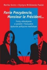 Panie Prezydencie, Monsieur le Président... Formy adresatywne w polskim i francuskim dyskursie polityc
