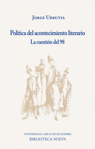 Política del acontecimiento literario. La cuestión del 98
