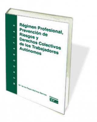Régimen profesional, prevención de riesgos y derechos colectivos de los trabajadores autónomos
