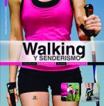 Walking y Senderismo: Técnicas, Equipación, Rutas y Orientación