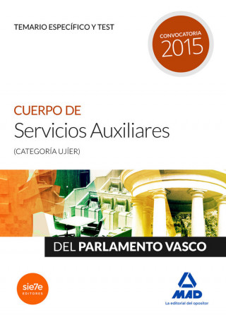 Cuerpo de Servicios Auxiliares (categoría Ujíer) del Parlamento Vasco. Temario específico y test
