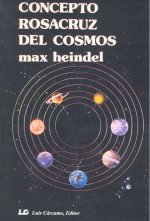 El concepto Rosacruz del Cosmos: o Ciencia oculta cristiana