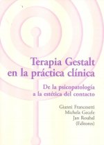 Terapia Gestalt en la práctica clínica : de la psicopatología a la estética del contacto