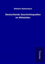 Deutschlands Geschichtsquellen im Mittelalter