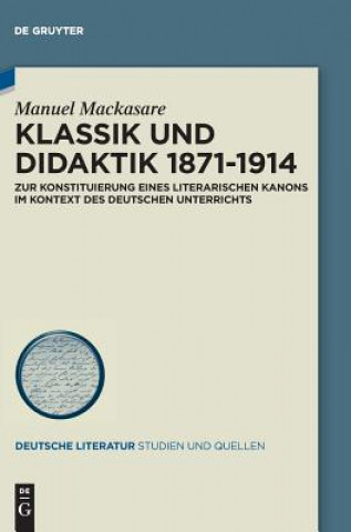 Klassik und Didaktik 1871-1914