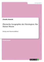 Physische Geographie der Harzregion. Die Harzer Moore