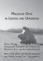 Magische Orte in Leipzig und Umgebung