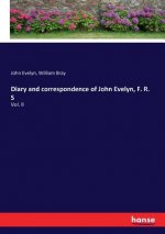 Diary and correspondence of John Evelyn, F. R. S