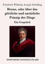 Bruno, oder uber das goettliche und naturliche Prinzip der Dinge
