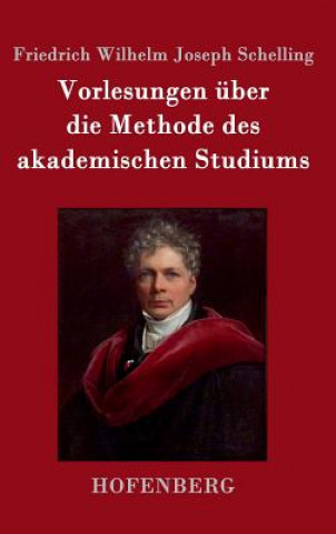 Vorlesungen uber die Methode des akademischen Studiums