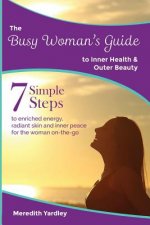 Busy Woman's Guide to Inner Health and Outer Beauty