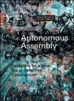 Autonomous Assembly - Designing for a new era of collective construction