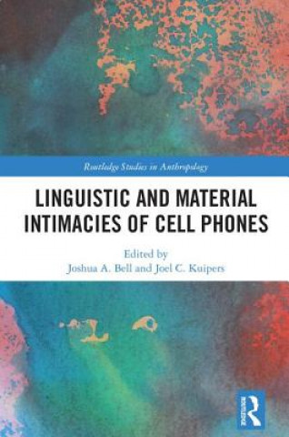 Linguistic and Material Intimacies of Cell Phones