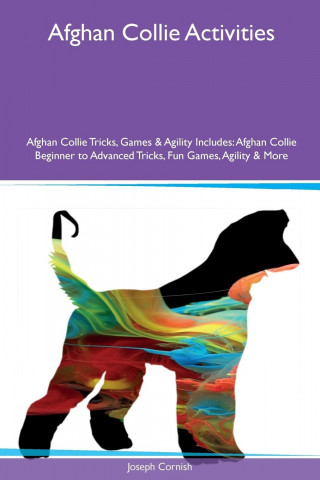 Afghan Collie Activities Afghan Collie Tricks, Games & Agility Includes