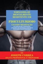 Tornando-se mentalmente resistente em Fisiculturismo usando Meditacao