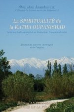 Spiritualite de la Katha Upanishad (avec son texte sanscrit et sa traduction directe en francais)