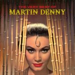 The Very Best Of Martin Denny