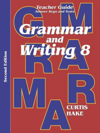 Grammar & Writing: Teacher Edition Grade 8 2nd Edition 2014