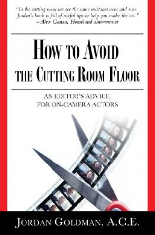 How to Avoid The Cutting Room Floor (ACE Jordan Goldman)(Brožovaná)
