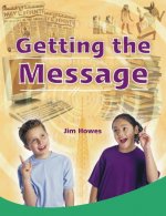 GETTING THE MESSAGE