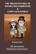 Misadventures of Double Dog Darrenger & Gappy Jack Daniels