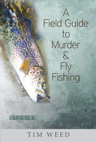 FGT MURDER & FLY FISHING