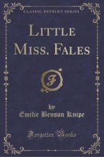 Little Miss. Fales (Classic Reprint)