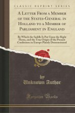 A Letter From a Member of the States-General in Holland to a Member of Parliament in England