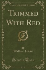 Trimmed With Red (Classic Reprint)