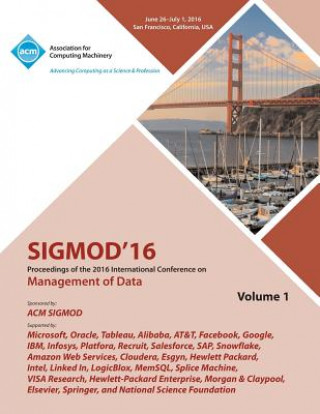 SIGMOD 16 2016 International Conference on Management of Data Vol 1