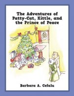Adventures of Patty-Cat, Kittle, and the Prince of Peace