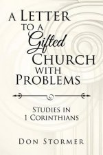 Letter to a Gifted Church with Problems