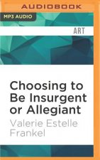 CHOOSING TO BE INSURGENT OR  M