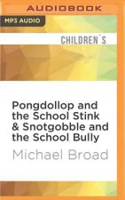 Pongdollop and the School Stink & Snotgobble and the School Bully