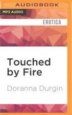 TOUCHED BY FIRE              M