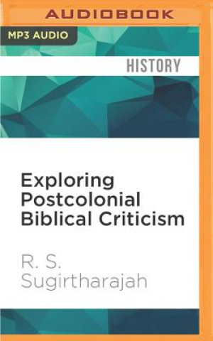 Exploring Postcolonial Biblical Criticism: History, Method, Practice