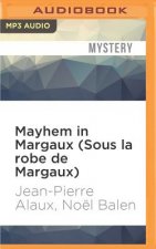 Mayhem in Margaux (Sous La Robe de Margaux)