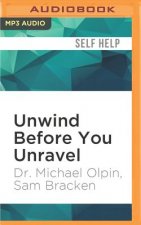 UNWIND BEFORE YOU UNRAVEL    M