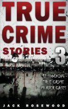 True Crime Stories Volume 3