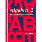 Algebra 2: An Incremental Development [With Homeschool Testing Book]