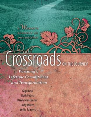 Crossroads on the Journey: Pursuing a Lifetime Commitment and Transformation