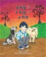 PIG IS A DOG IS A KID